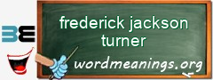 WordMeaning blackboard for frederick jackson turner